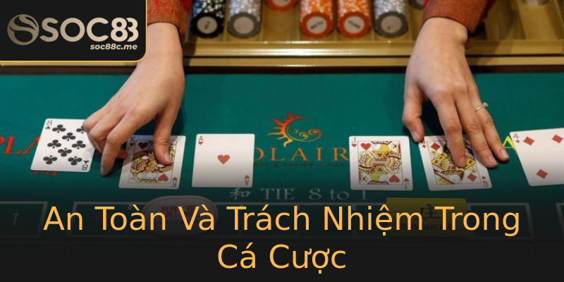 An Toàn Và Trách Nhiệm Trong Cá Cược An Toàn Và Trách Nhiệm Trong Cá Cược
