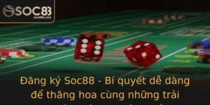 Ang Ky Soc88 Bi Quyet De Dang E Thang Hoa Cung Nhung Trai Nghiem Ca Cuoc Hang Au