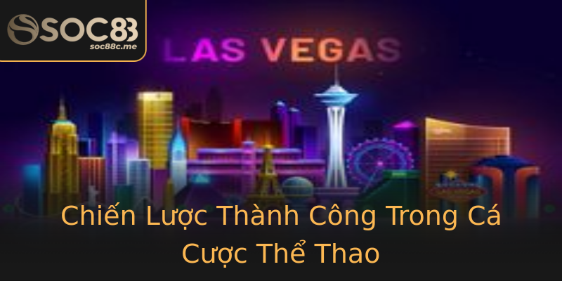 Chiến Lược Thành Công Trong Cá Cược Thể Thao Chiến Lược Thành Công Trong Cá Cược Thể Thao