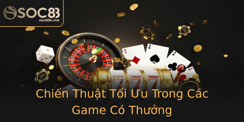 Chiến Thuật Tối Ưu Trong Các Game Có Thưởng Chiến Thuật Tối Ưu Trong Các Game Có Thưởng