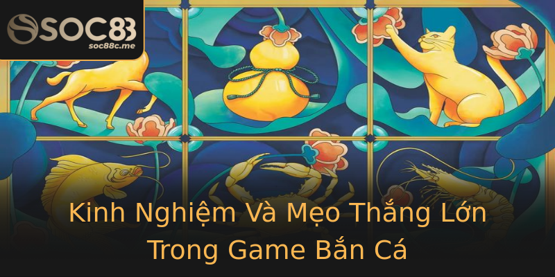 Kinh Nghiệm Và Mẹo Thắng Lớn Trong Game Bắn Cá Kinh Nghiệm Và Mẹo Thắng Lớn Trong Game Bắn Cá