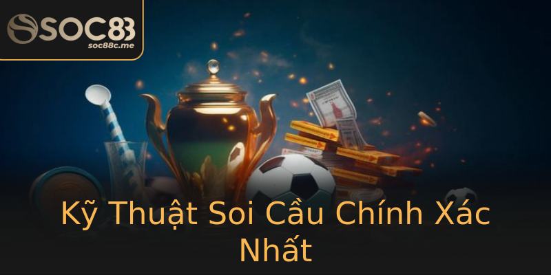 Kỹ Thuật Soi Cầu Chính Xác Nhất Kỹ Thuật Soi Cầu Chính Xác Nhất