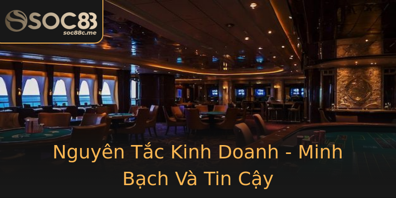 Nguyên Tắc Kinh Doanh - Minh Bạch Và Tin Cậy Nguyên Tắc Kinh Doanh - Minh Bạch Và Tin Cậy