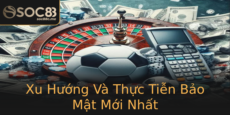 Xu Hướng Và Thực Tiễn Bảo Mật Mới Nhất Xu Hướng Và Thực Tiễn Bảo Mật Mới Nhất